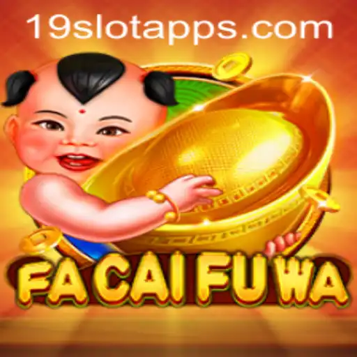 Discover the Exciting World of FaCaiFuWa at 19SLOT.COM