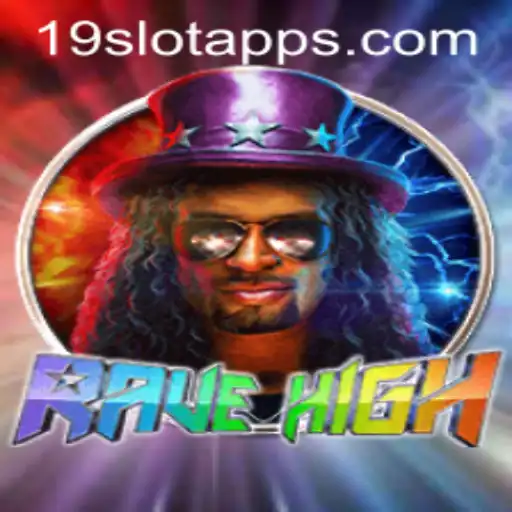 RaveHigh: An Exciting Journey in Gaming with 19SLOT.COM