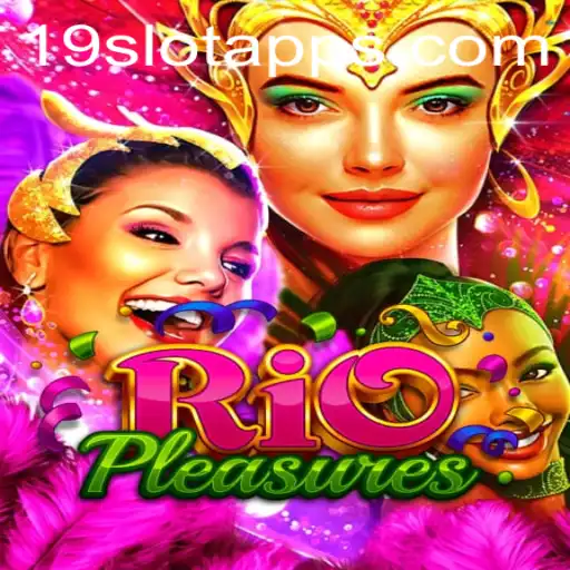 Unveiling RioPleasures: The Exciting World of 19SLOT.COM's Latest Game